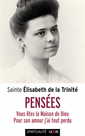 PENSEES VOUS ETES LA MAISON DE DIEU - ELISABETH DE LA TRINITE - Cerf