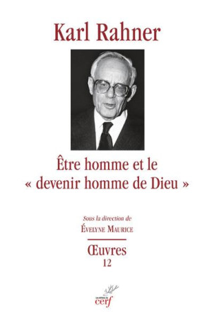 ETRE HOMME ET LE DEVENIR HOMME DE DIEU - RAHNER KARL - CERF