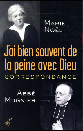 J-AI BIEN SOUVENT DE LA PEINE AVEC DIEU / CORRESPONDANCE - GALMICHE XAVIER - Cerf