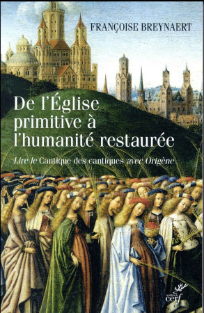 DE L-EGLISE PRIMITIVE A L-HUMANITE RESTAUREE - BREYNAERT FRANCOISE - Cerf