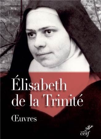 OEUVRES COMPLETES D-ELISABETH DE LA TRINITE - DE LA TRINITE E. - Cerf