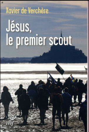 JESUS LE PREMIER SCOUT - VERCHERE XAVIER - CERF