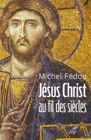 JESUS CHRIST AU FIL DES SIECLES - FEDOU M. - CERF