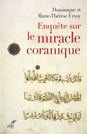 ENQUETE SUR LE MIRACLE CORANIQUE - URVOY DOMINIQUE - CERF