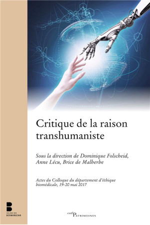 CRITIQUE DE LA RAISON TRANSHUMANISTE - FOLSCHEID - CERF