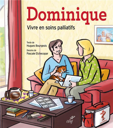 DOMINIQUE (BD) / VIVRE EN SOINS PALLIATIFS - BOURGEOIS HENRI - CERF