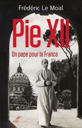 PIE XII, UN PAPE POUR LA FRANCE - LE MOAL FREDERIC - CERF