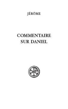 COMMENTAIRE SUR DANIEL - SAINT JEROME - CERF