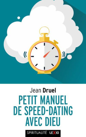 PETIT MANUEL DE SPEED DATING AVEC DIEU - DRUEL JEAN - CERF