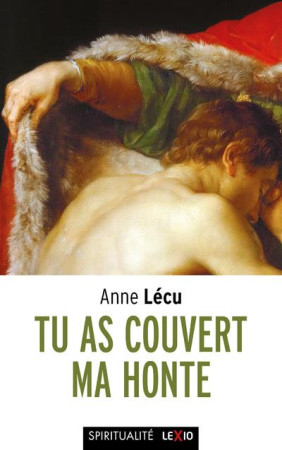 TU AS COUVERT MA HONTE - LECU ANNE - CERF