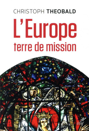 EUROPE, TERRE DE MISSION - THEOBALD CHRISTOPHE - CERF