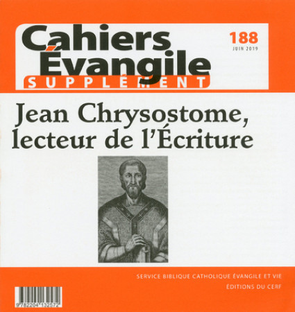 CAHIERS EVANGILE NUMERO NO 188 / SUPPLEMENT / JEAN CHRYSOSTOME LECTEUR DE L-ECRITURE -  Collectif - CERF