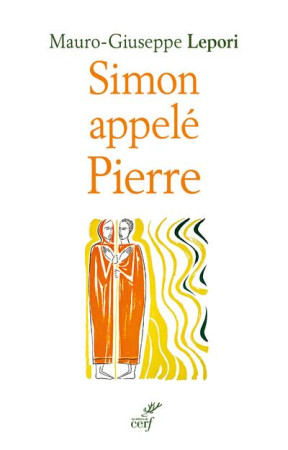 SIMON APELLE PIERRE - SUR LES PAS D-UN HOMME A LA SUITE DE DIEU - LEPORI MARIO GIUSEPP - CERF