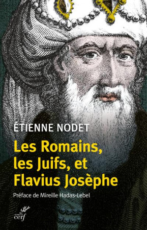 ROMAINS, LES JUIFS ET FLAVIUS JOSEPHE - NODET ETIENNE - CERF