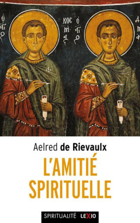 AMITIE SPIRITUELLE (L-) - AELRED DE RIEVAULX - CERF