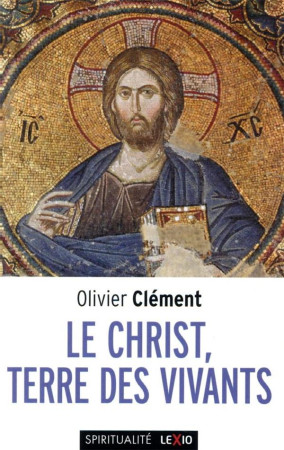 CHRIST TERRE DES VIVANTS (LE) - CLEMENT OLIVIER - CERF