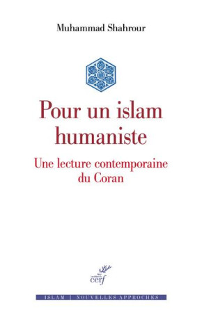 POUR UN ISLAM HUMANISTE - CHAHROUR MOHAMMED - CERF