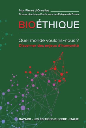 BIOETHIQUE / QUEL MONDE VOULONS-NOUS ? - ORNELLAS PIERRE D- - CERF