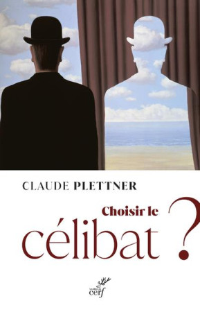 CHOISIR LE CELIBAT ? - PLETTNER CLAUDE - CERF