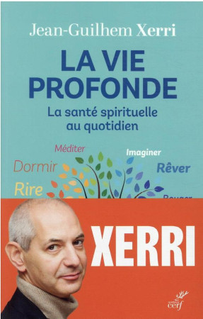 VIE PROFONDE (LA) - XERRI JEAN-GHILHEM - CERF