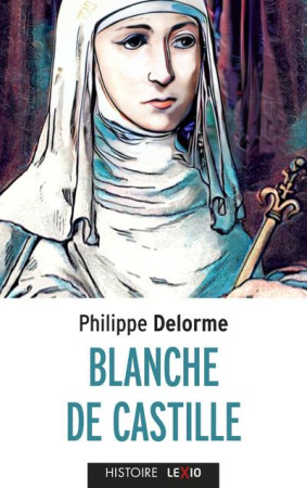 BLANCHE DE CASTILLE - DELORME PHILIPPE - CERF