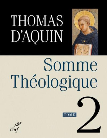 SOMME THEOLOGIQUE 2 - AQUIN THOMAS D- - CERF