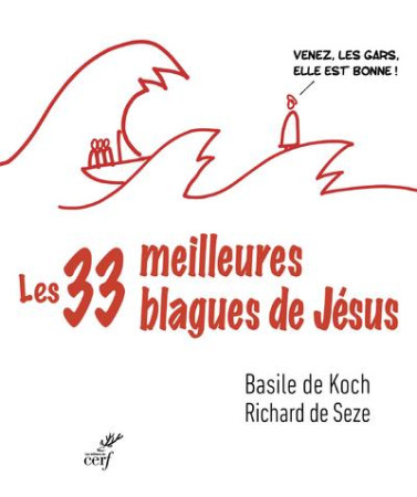 33 MEILLEURES BLAGUES DE JESUS (LES) - KOCH/SEZE - CERF