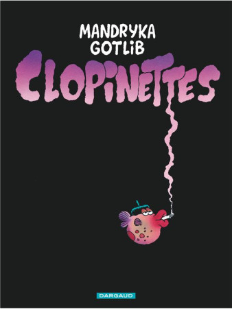 GOTLIB T1 CLOPINETTES - GOTLIB MARCEL - DARGAUD