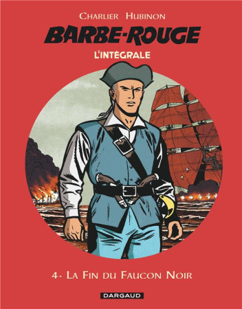 BARBE-ROUGE / T4  LA FIN DU FAUCON NOIR - CHARLIER JEAN-MICHEL - Dargaud