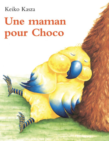 MAMAN POUR CHOCO (UNE) - Keiko Kasza - EDL