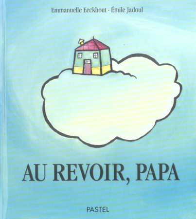 AU REVOIR PAPA *!! RANG? EN MORT/DEUIL - JADOUL EMILE / EECKH - EDL