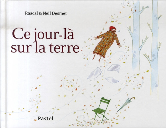 CE JOUR LA SUR LA TERRE - DESMET NEIL / RASCAL - EDL