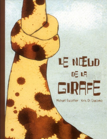 NOEUD DE LA GIRAFE - DI GIACOMO KRIS ET ESCOFFIER - EDL