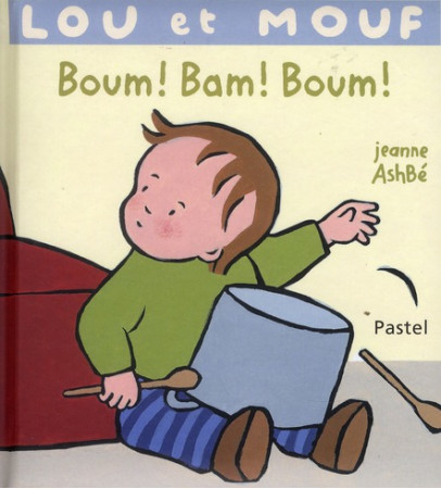 LOU ET MOUF BOUM BAM BOUM - ASHBE JEANNE - EDL