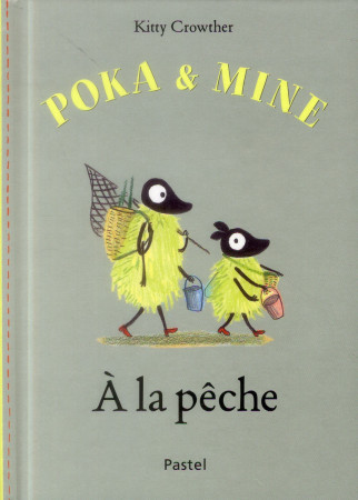 POKA ET MINE A LA PECHE - CROWTHER KITTY - Ecole des loisirs