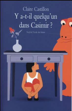 Y A T IL QUELQU UN DANS CASIMIR - CASTILLON CLAIRE - Ecole des loisirs