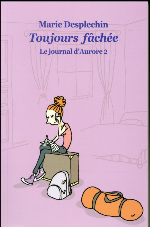 JOURNAL D AURORE 2 POCHE TOUJOURS FACHEE - DESPLECHIN MARIE - Ecole des loisirs