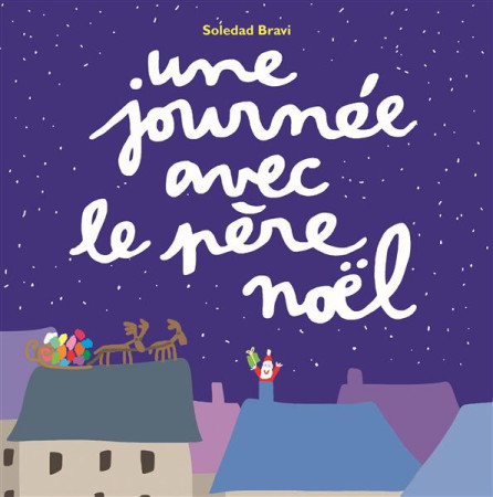 JOURNEE AVEC LE PERE NOEL - BRAVI SOLEDAD - Ecole des loisirs