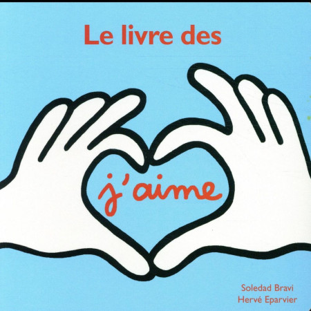 LIVRE DES J-AIME - BRAVI SOLEDAD/ EPARV - Ecole des loisirs