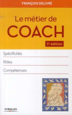 METIER DE COACH. SPECIFICITES, ROLES, COMPETENCES - DELIVRE FRANCOIS - Eyrolles