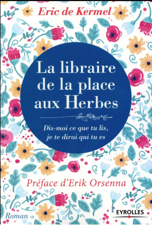 LIBRAIRE DE LA PLACE AUX HERBES - KERMEL DE ERIC - Eyrolles