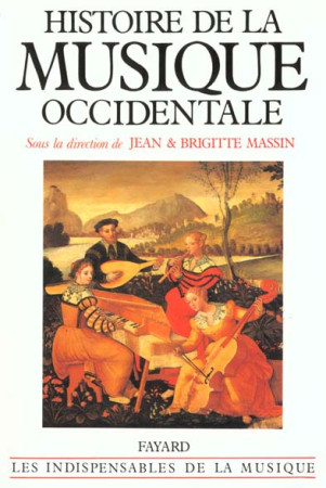 HISTOIRE DE LA MUSIQUE OCCIDENTALE - MASSIN BRIGITTE - FAYARD