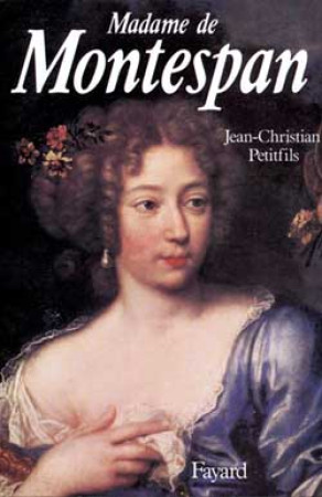 MADAME DE MONTESPAN - PETITFILS J-C. - FAYARD