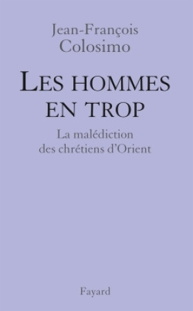 HOMMES EN TROP (LES) - Jean-François Colosimo - FAYARD