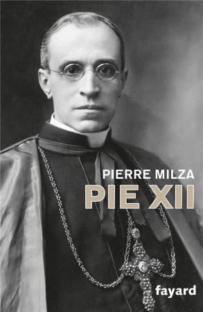 PIE XII - MILZA PIERRE - Fayard