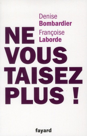 NE VOUS TAISEZ PLUS ! - LABORDE FRANCOISE - FAYARD