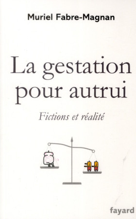 GESTATION POUR AUTRUI - FABRE-MAGNAN MURIEL - Fayard