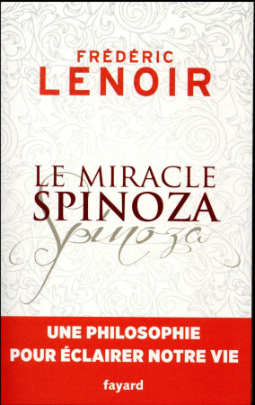 MIRACLE SPINOZA (LE) - LENOIR FREDERIC - Fayard