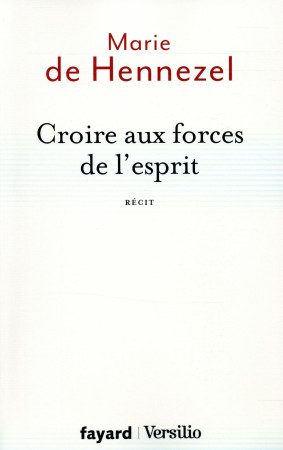 CROIRE AUX FORCES DE L-ESPRIT - HENNEZEL MARIE - Fayard