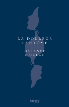 DOULEUR FANTOME (LA) - MEILLON GARANCE - FAYARD